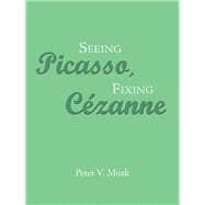 Seeing Picasso, Fixing Cézanne