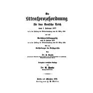 Die Strafprozeßordnung für das Deutsche Reich vom 1. Februar 1877 in der Fassung vom 22. März 1924 und das Gerichtsverfassungsgesetz vom 27. Januar 1877 in der Fassung vom 22. März 1924