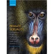 Primate Sexuality Comparative Studies of the Prosimians, Monkeys, Apes, and Humans