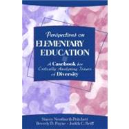 Perspectives on Elementary Education: A Casebook for Critically Analyzing Issues of Diversity