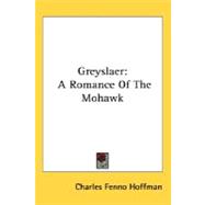Greyslaer : A Romance of the Mohawk