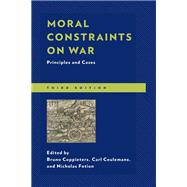 Moral Constraints on War Principles and Cases