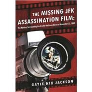 The Missing JFK Assassination Film