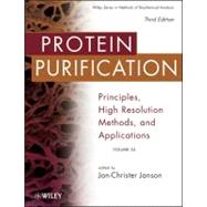 Protein Purification Principles, High Resolution Methods, and Applications
