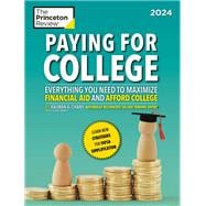 Paying for College, 2024 Everything You Need to Maximize Financial Aid and Afford College