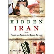 Hidden Iran Paradox and Power in the Islamic Republic