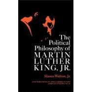 The Political Philosophy of Martin Luther King, Jr.