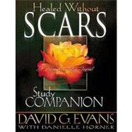 Healed Without Scars Study Companion : A Personal Healing Journal