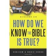 How Do We Know the Bible Is True? Volume 2