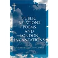 Public Relations Poems and London Incantations