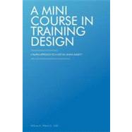 A Mini Course in Training Design: A Simple Approach to a Not-so-simple Subject