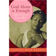 God Alone Is Enough: A Spirited Journey with St. Teresa of Avila