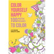 Color Yourself Happy 100 Positive Passages to Color