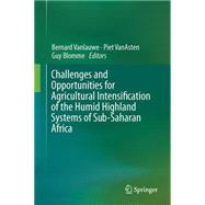 Challenges and Opportunities for Agricultural Intensification of the Humid Highland Systems of Sub-saharan Africa