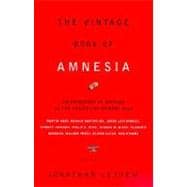 The Vintage Book of Amnesia An Anthology of Writing on the Subject of Memory Loss