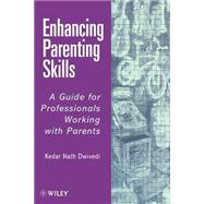 Enhancing Parenting Skills A Guide Book for Professionals Working with Parents