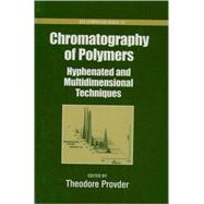 Chromatography of Polymers Hyphenated and Multidimensional Techniques