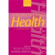 Understanding Health A Determinants Approach
