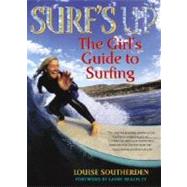 Surf's Up The Girl's Guide to Surfing