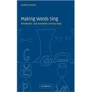 Making Words Sing: Nineteenth- and Twentieth-Century Song