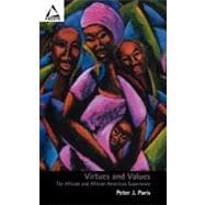 Virtues and Values : The African and African American Experience