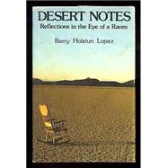 Desert Notes : Reflections in the Eye of a Raven