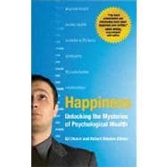 Happiness : Unlocking the Mysteries of Psychological Wealth