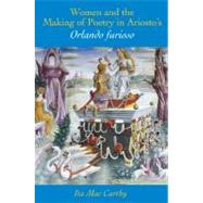 Women and the Making of Poetry in Aristo's 'orlando Furioso'
