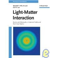 Light-Matter Interaction Atoms and Molecules in External Fields and Nonlinear Optics
