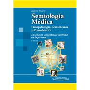 Semiología Médica : Fisiopatología, Semiotecnia y Propedéutica. Enseñanza-aprendizaje centrada en la persona