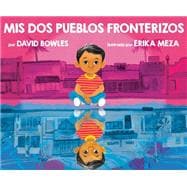 Mis dos pueblos fronterizos