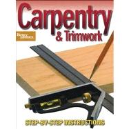 Carpentry and Trimwork : Step-by-Step Instructions