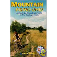 Mountain Biking Ohio : A Guide to Singletrack Trails in the Buckeye State