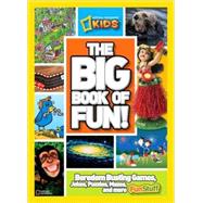 The Big Book of Fun! Boredom-Busting Games, Jokes, Puzzles, Mazes, and More Fun Stuff