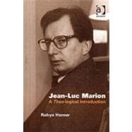 Jean-Luc Marion: A Theo-logical Introduction,9780754636618