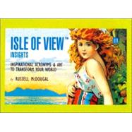 Isle of View Insights : Inspirational Acronyms and Art to Transform Your World