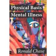 The Physical Basis of Mental Illness