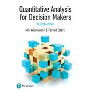 Quantitative Analysis for Decision Makers, 7th Edition (Formally known as Quantitative Methods for Decision Makers)