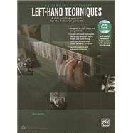 Left-hand Techniques: A Skill-building Approach for the Dedicated Guitarist
