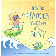 How Do Fairies Have Fun in the Sun?,9781608936618