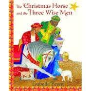 The Christmas Horse and the Three Wise Men