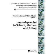 Jugendsprache in Schule, Medien und Alltag