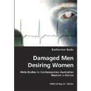 Damaged Men Desiring Women