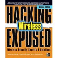 Hacking Exposed Wireless, Second Edition Wireless Security Secrets and Solutions