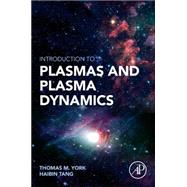 Introduction to Plasmas and Plasma Dynamics