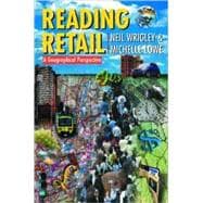 Reading Retail A Geographical Perspective on Retailing and Consumption Spaces