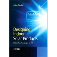 Designing Indoor Solar Products Photovoltaic Technologies for AES