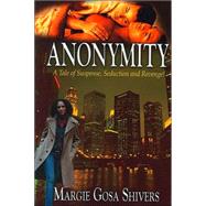 Anonymity : A Tale of Suspense, Seduction and Revenge