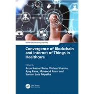 Convergence of Blockchain and Internet of Things in Healthcare