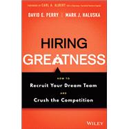 Hiring Greatness: How to Recruit Your Dream Team and Crush the Competition
